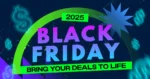 Colorful neon graphic announcing 2025 Black Friday Deals, featuring bold gradient text, glowing dollar icons, and bright green highlights with the tagline “Bring your deals to life” on a dark festive background.