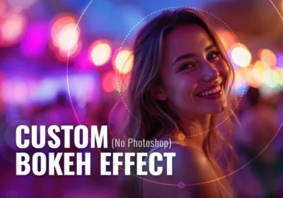 A smiling woman standing in a colorful night scene with vibrant blurred lights in the background, showcasing a beautiful bokeh lens filter effect. The text overlay reads “Custom Bokeh Effect (No Photoshop),” highlighting a creative editing technique for achieving soft glowing bokeh without advanced photo software.