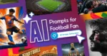 AI-themed promotional banner for football fans featuring a dynamic soccer player illustration, a packed stadium, celebrating fans, and a World Cup trophy, with the headline “AI Prompts for Football Fan” and a call-to-action button for an AI Image Generator.