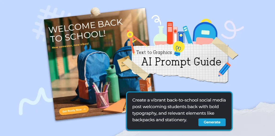 "Pixlr Text to Graphics AI Prompt Guide featuring a back-to-school social media graphic with 'Welcome Back to School' text, blue backpacks, stationery, and an example AI prompt for generating vibrant back-to-school visuals."