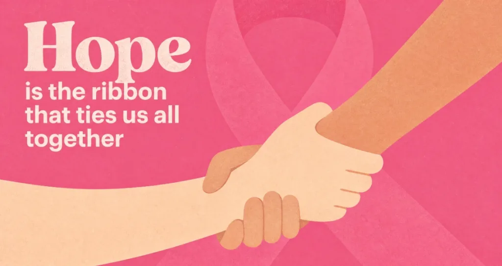 Illustrated hands clasping together over a pink ribbon background, with "Hope is the ribbon that ties us all together" Pink October text